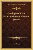 Catalogue Of The Plantin-Moretus Museum (1894)