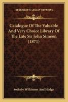 Catalogue of the Valuable and Very Choice Library of the Late Sir John Simeon (1871)