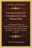 Certain Sources Of Corruption In Latin Manuscripts