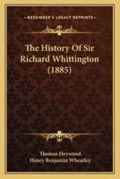 The History Of Sir Richard Whittington (1885)
