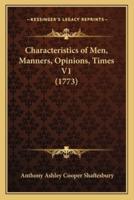 Characteristics of Men, Manners, Opinions, Times V1 (1773)