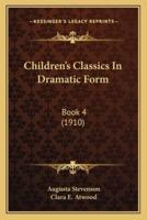 Children's Classics In Dramatic Form