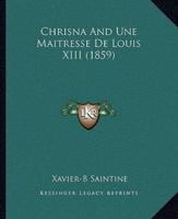 Chrisna and Une Maitresse De Louis XIII (1859)