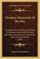 Christian Memorials Of The War