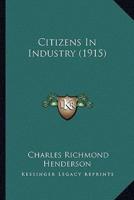 Citizens In Industry (1915)