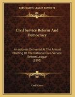 Civil Service Reform And Democracy