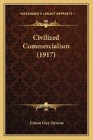 Civilized Commercialism (1917)