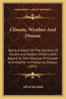 Climate, Weather And Disease