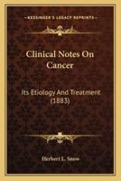 Clinical Notes On Cancer