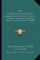 The Cambridge Course Of Elementary Physics, Part 1