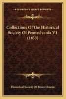 Collections Of The Historical Society Of Pennsylvania V1 (1853)