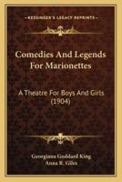 Comedies And Legends For Marionettes