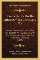 Commentaries On The Affairs Of The Christians V3
