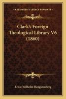 Clark's Foreign Theological Library V6 (1860)