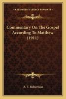 Commentary On The Gospel According To Matthew (1911)