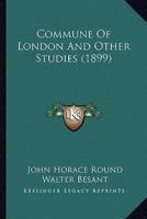 Commune Of London And Other Studies (1899)