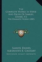The Complete Works In Verse And Prose Of Samuel Daniel V3