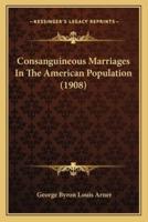 Consanguineous Marriages In The American Population (1908)