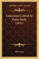 Conscious Control In Piano Study (1921)