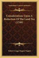 Considerations Upon A Reduction Of The Land Tax (1749)