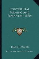 Continental Farming And Peasantry (1870)