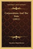 Corporations And The State (1911)
