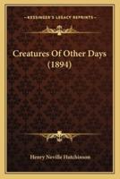 Creatures Of Other Days (1894)