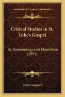 Critical Studies in St. Luke's Gospel
