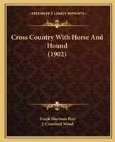 Cross Country With Horse And Hound (1902)