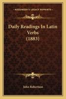 Daily Readings in Latin Verbs (1883)