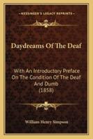 Daydreams Of The Deaf