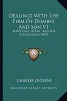 Dealings With The Firm Of Dombey And Son V1