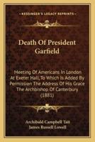 Death Of President Garfield