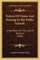 Defects Of Vision And Hearing In The Public Schools