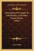 Description Of A Jaunt To Auld Reekie, And Other Scotch Poems (1882)