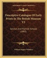 Descriptive Catalogue Of Early Prints In The British Museum V2