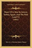 Diary Of A Tour In Greece, Turkey, Egypt, And The Holy Land V2 (1841)