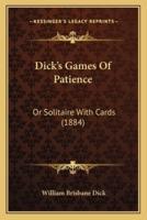 Dick's Games Of Patience