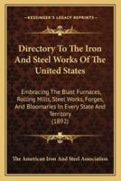 Directory to the Iron and Steel Works of the United States