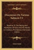 Discourses On Various Subjects V2