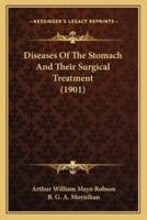 Diseases Of The Stomach And Their Surgical Treatment (1901)