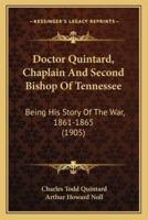 Doctor Quintard, Chaplain And Second Bishop Of Tennessee