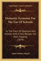 Domestic Economy for the Use of Schools
