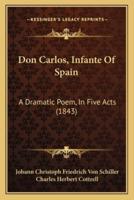 Don Carlos, Infante Of Spain