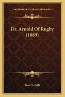 Dr. Arnold Of Rugby (1889)