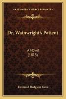 Dr. Wainwright's Patient