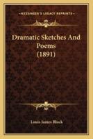 Dramatic Sketches And Poems (1891)