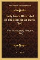 Early Grace Illustrated In The Memoir Of David Tod