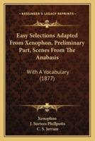 Easy Selections Adapted From Xenophon, Preliminary Part, Scenes From The Anabasis