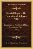 Special Reports on Educational Subjects V10